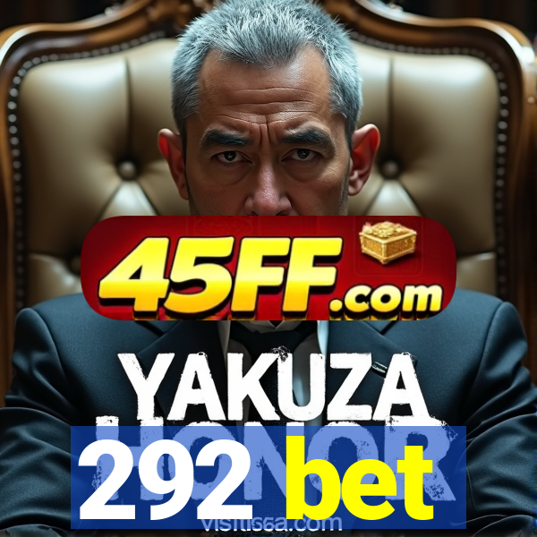 292 bet